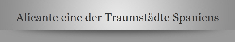 Alicante eine der Traumstdte Spaniens